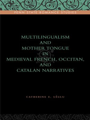 cover image of Multilingualism and Mother Tongue in Medieval French, Occitan, and Catalan Narratives